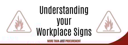 Understanding your Workplace Signs