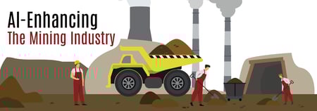 AI- Enhancing The Mining Industry