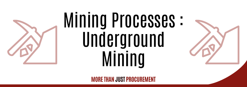 Mining Processes: Underground Mining